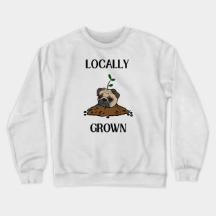 Locally Grown Pug Crewneck Sweatshirt